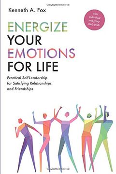portada Energize Your Emotions for Life: Practical Self-Leadership for Satisfying Relationships and Friendships (en Inglés)