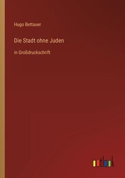 portada Die Stadt ohne Juden: in Großdruckschrift (in German)