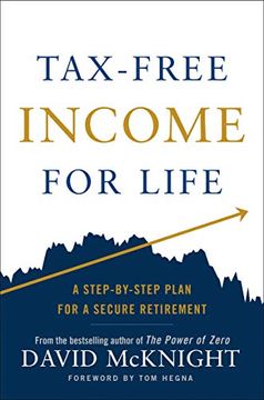 portada Tax-Free Income for Life: A Step-By-Step Plan for a Secure Retirement (en Inglés)