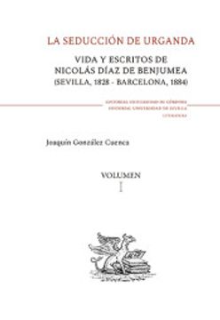 portada La Seducción de Urganda: Vida y Escritos de Nicolás Díaz Benjumea (Sevilla, 1828 - Barcelona, 1884): 150 (Literatura) (in Spanish)