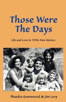 portada Those were the Days: Life and Love in 1970s northern New Mexico (en Inglés)