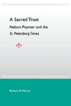 portada a sacred trust: nelson poynter and the st. petersburg times (en Inglés)