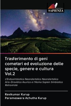 portada Trasferimento di geni cometari ed evoluzione delle specie, genere e cultura Vol.2 (in Italian)