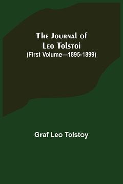 portada The Journal of Leo Tolstoi (First Volume-1895-1899) (en Inglés)
