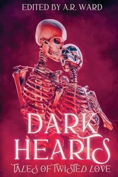 portada Dark Hearts: Tales of Twisted Love (in English)