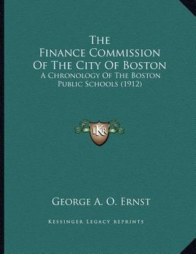 portada the finance commission of the city of boston: a chronology of the boston public schools (1912) (en Inglés)
