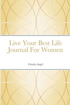 portada Live Your Best Life Journal For Women (en Inglés)