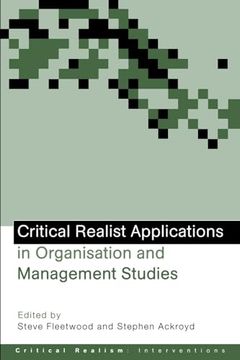 portada Critical Realist Applications in Organisation and Management Studies (Ontological Explorations (Routledge Critical Realism)) (en Inglés)