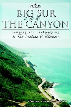 portada big sur and the canyon: camping and backpacking in the ventana wilderness