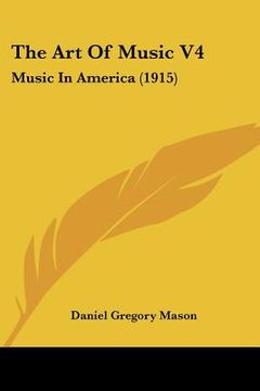 portada the art of music v4: music in america (1915) (in English)
