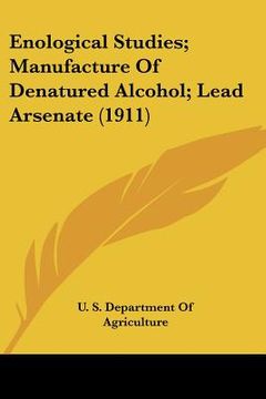 portada enological studies; manufacture of denatured alcohol; lead arsenate (1911)