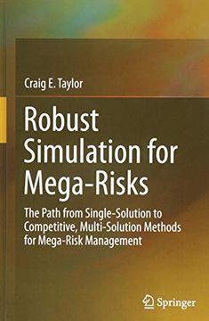 portada Robust Simulation for Mega-Risks: The Path From Single-Solution to Competitive, Multi-Solution Methods for Mega-Risk Management (in English)