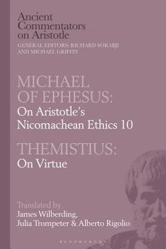 portada Michael Of Ephesus: On Aristotle’s Nicomachean Ethics 10 With Themistius: On Virtue (ancient Commentators On Aristotle) (in English)