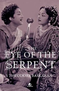 portada The Eye of the Serpent: An Introduction to Tamil Cinema (in English)