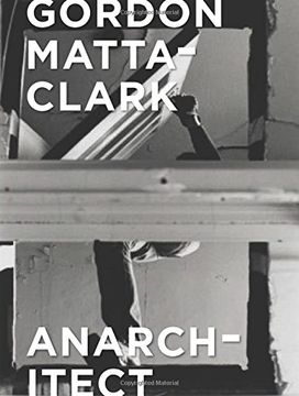 portada Gordon Matta-Clark: Anarchitect