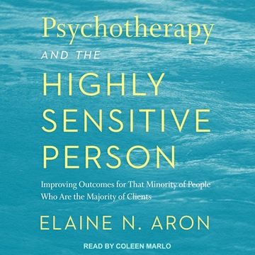 portada Psychotherapy and the Highly Sensitive Person: Improving Outcomes for That Minority of People who are the Majority of Clients