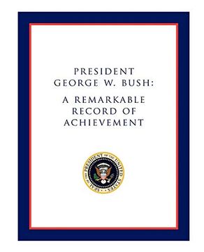 portada President George w. Bush: A Remarkable Record of Achievement (in English)