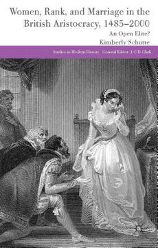 portada Women, Rank, and Marriage in the British Aristocracy, 1485-2000: An Open Elite? (en Inglés)