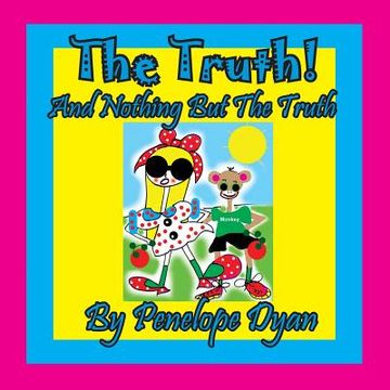portada The Truth! And Nothing but the Truth (en Inglés)
