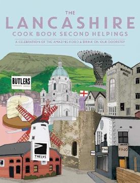 portada The Lancashire Cook Book 2nd Helpings: A Celebration of the Amazing Food and Drink on Our Doorstep (in English)