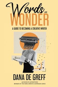 portada Words and Wonder: A Guide to Becoming a Creative Writer (in English)