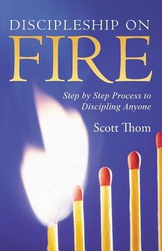 portada Discipleship on Fire: Step by Step Process to Discipling Anyone (en Inglés)