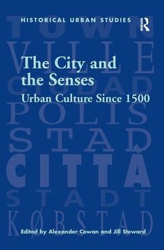 portada The City and the Senses: Urban Culture Since 1500 (en Inglés)
