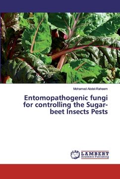 portada Entomopathogenic fungi for controlling the Sugar-beet Insects Pests (en Inglés)