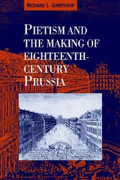 portada Pietism and the Making of Eighteenth-Century Prussia (en Inglés)