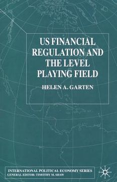 portada Us Financial Regulation and the Level Playing Field (en Inglés)