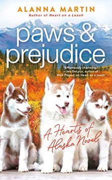 portada Paws and Prejudice: 2 (Hearts of Alaska) (en Inglés)