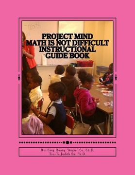 portada Project MIND - Math Is Not Difficult: Instructional Guide Book (en Inglés)