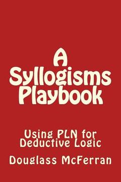 portada A Syllogisms Playbook: Using PLN for Deductive Logic (in English)