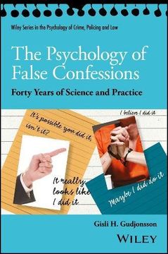 portada The Psychology of False Confessions: Forty Years of Science and Practice (Wiley Series in Psychology of Crime, Policing and Law) (en Inglés)