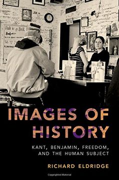 portada Images of History: Kant, Benjamin, Freedom, and the Human Subject
