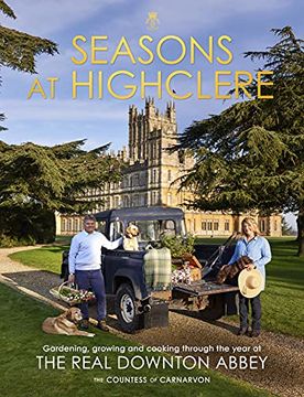 portada Seasons at Highclere: Gardening, Growing, and Cooking Through the Year at the Real Downton Abbey (en Inglés)