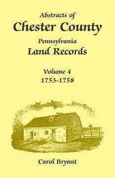 portada Abstracts of Chester County: Pennsylvania Land Records, Volume 4 (1753-1758)