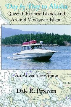 portada day by day to alaska: queen charlotte islands and around vancouver island