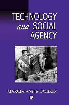 portada technology and social agency: outlining a practice framework for archaeology (en Inglés)