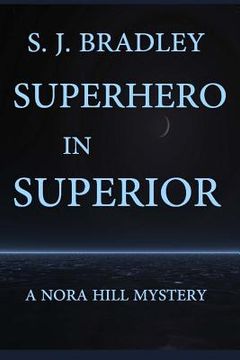 portada Superhero in Superior: A Nora Hill Mystery