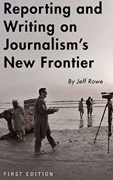 portada Reporting and Writing on Journalism's new Frontier (en Inglés)