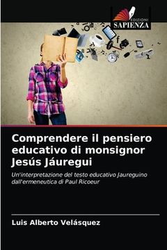 portada Comprendere il pensiero educativo di monsignor Jesús Jáuregui (en Italiano)