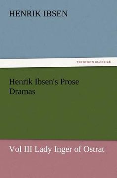 portada henrik ibsen's prose dramas vol iii lady inger of ostrat (en Inglés)