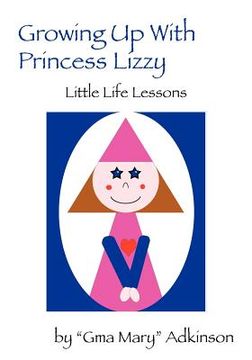 portada growing up with princess lizzy: little life lessons (in English)