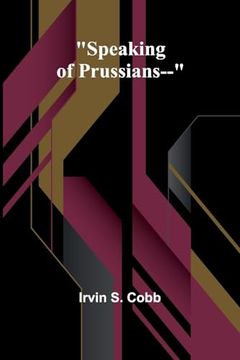 portada Speaking of Prussians-- (en Inglés)