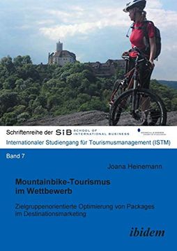 portada Mountainbike-Tourismus im Wettbewerb: Zielgruppenorientierte Optimierung von Packages im Destinationsmarketing (en Alemán)