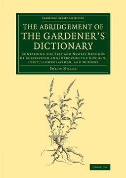 portada The Abridgement of the Gardener's Dictionary: Containing the Best and Newest Methods of Cultivating and Improving the Kitchen, Fruit, Flower Garden, a. Library Collection - Botany and Horticulture) (in English)