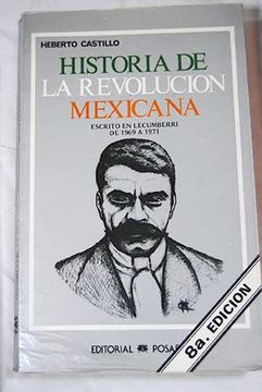 Libro Historia de la revolución mexicana: período 1906-1913, Castillo,  Heberto, ISBN 47650709. Comprar en Buscalibre