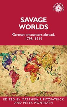 portada Savage Worlds: German Encounters Abroad, 1798-1914 (Studies in Imperialism Mup) (in English)