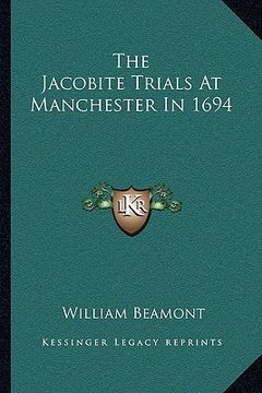 portada the jacobite trials at manchester in 1694 (en Inglés)